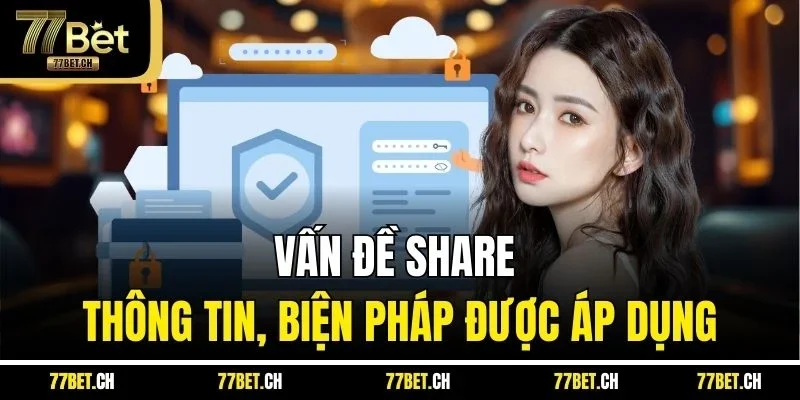 Vấn đề share thông tin, biện pháp được áp dụng