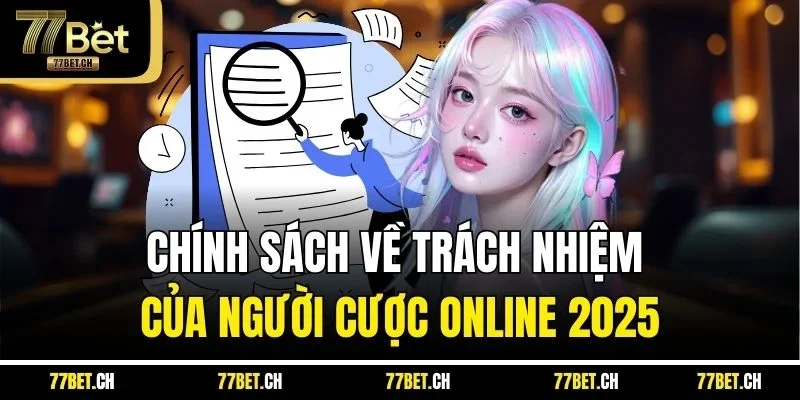 Chính sách về trách nhiệm của người cược online 2025