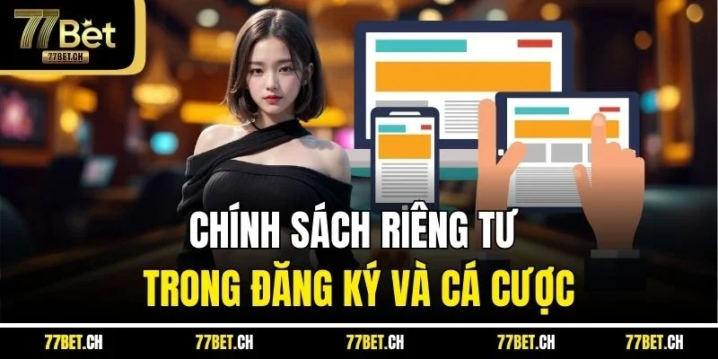 Chính sách riêng tư trong đăng ký và cá cược
