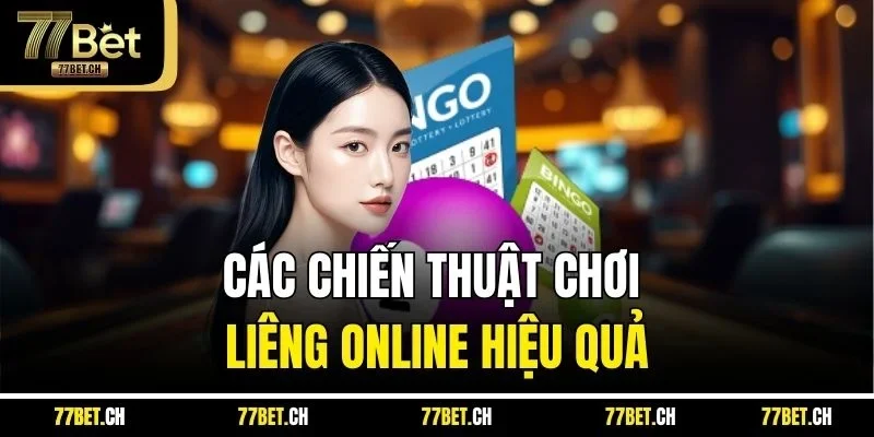 Các chiến thuật chơi liêng online hiệu quả