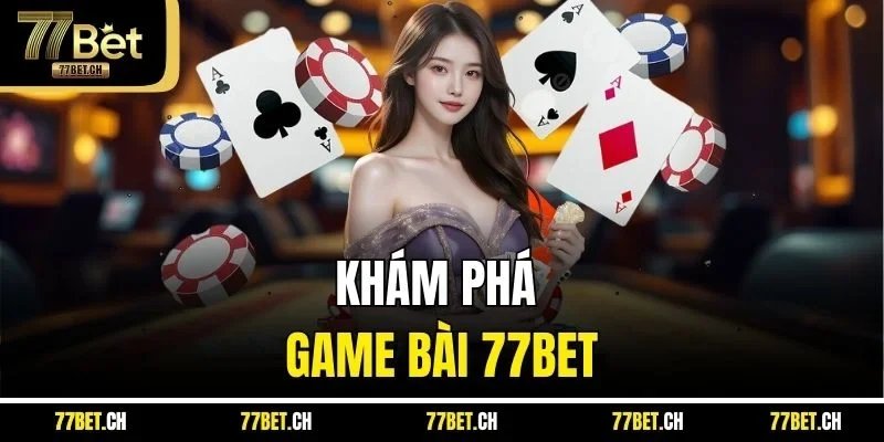 Khám phá game bài 77BET