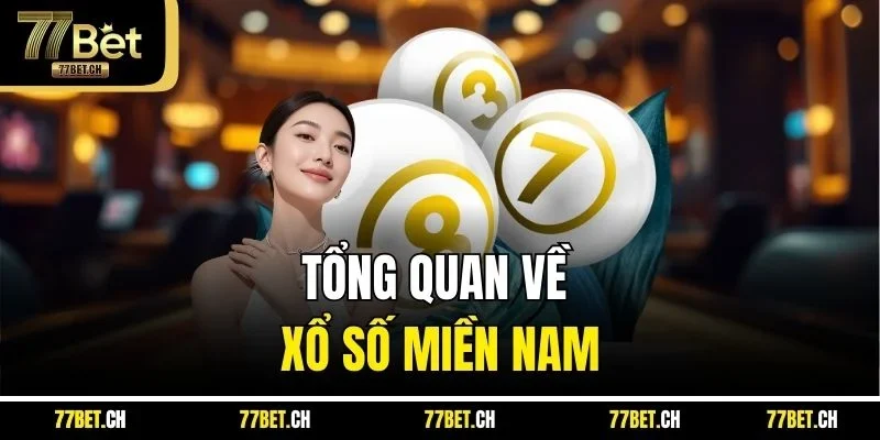 Tổng quan về xổ số miền Nam